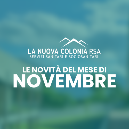 Le novità del mese di novembre alla RSA La Nuova Colonia